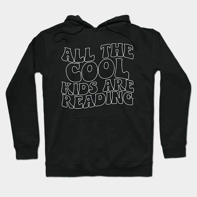 Cool Kids are Reading Cute Reader Bookworm Gifts 2024 Hoodie by sarcasmandadulting